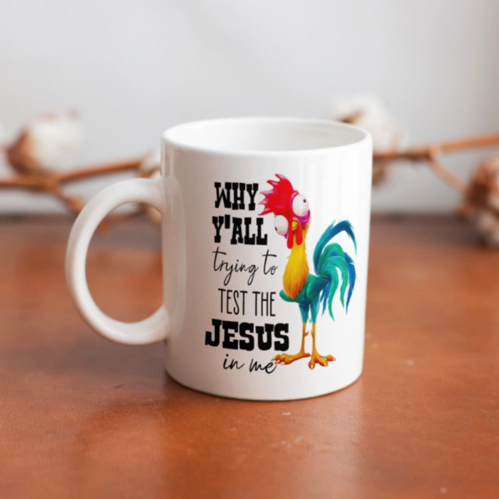 Why Y'all Trying To Test The Jesus In Me Christian White Ceramic Mug 11oz claimedbygoddesigns