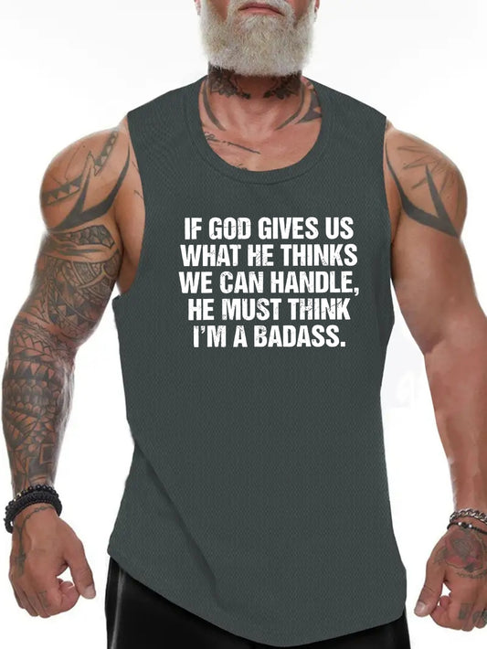 If God Gives Us When He Thinks We Can Handle...I'm A Badass Men's Christian Tank Top claimedbygoddesigns