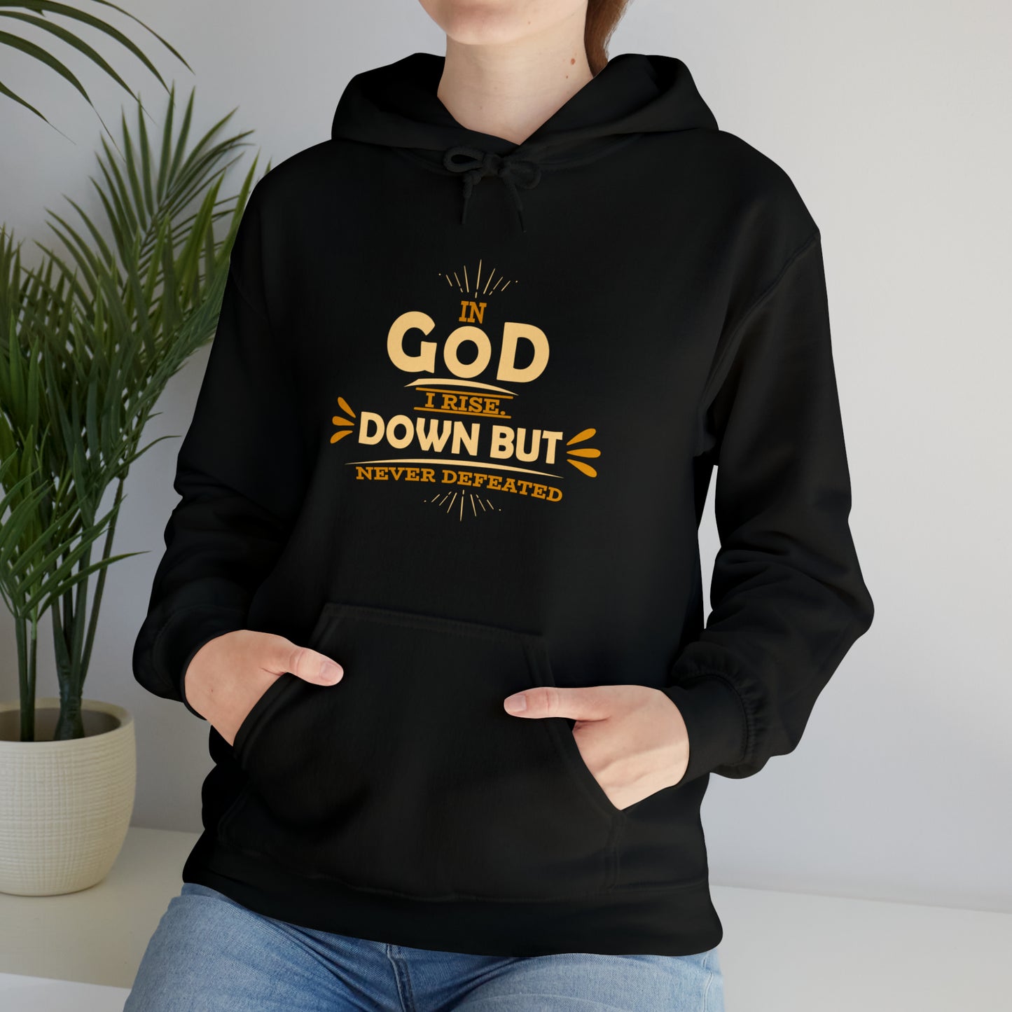 In God I Rise Down But Never Defeated Unisex Hooded Sweatshirt