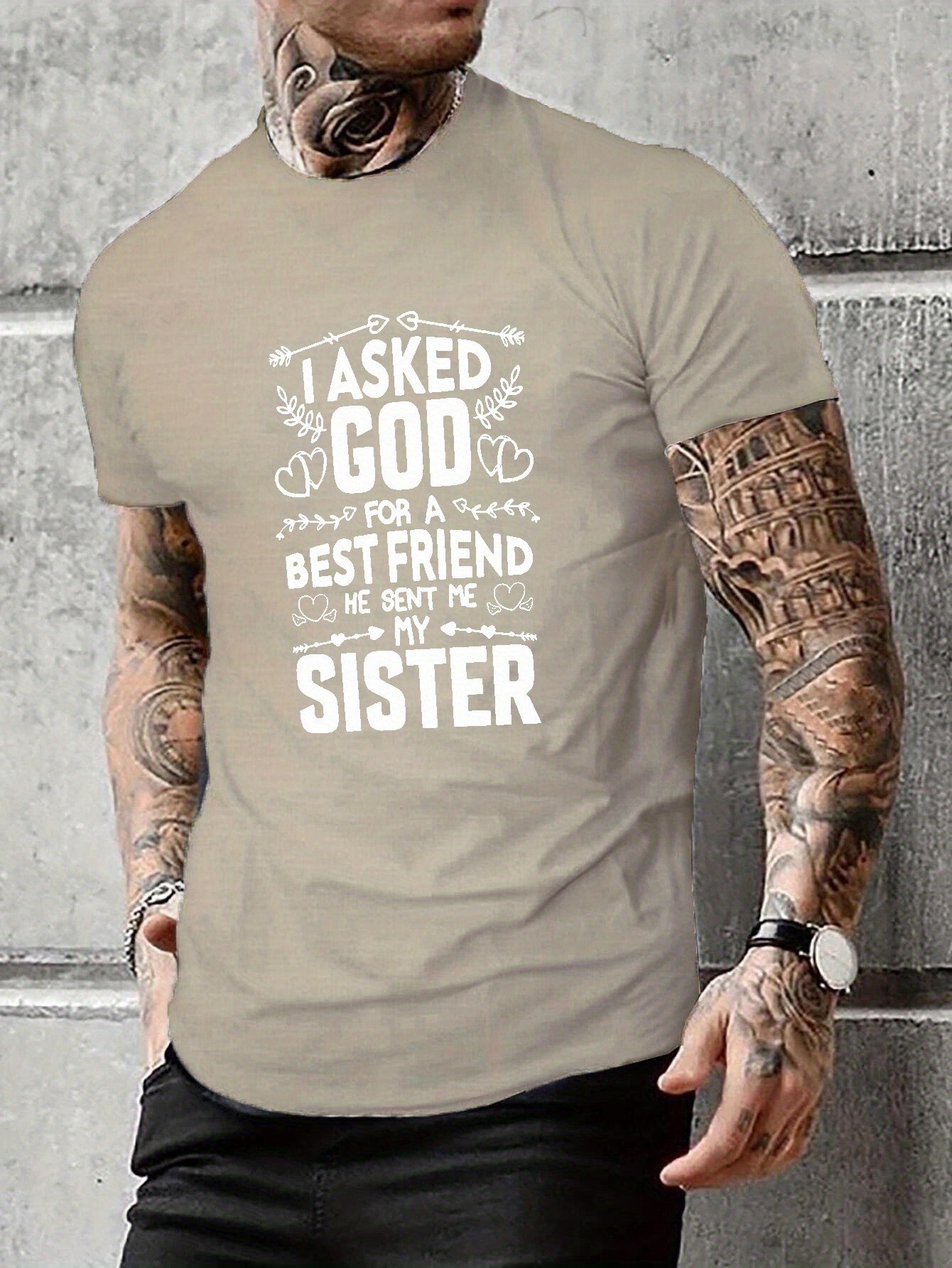 I ASKED GOD FOR A BEST FRIEND He Sent Me My Sister Men's Christian T-Shirt claimedbygoddesigns