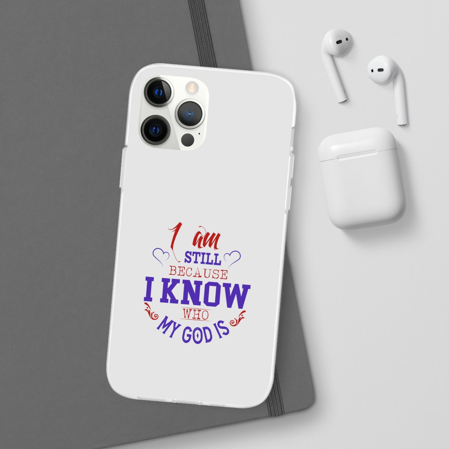 I Am Still Because I Know Who My God Is Flexi Phone Case