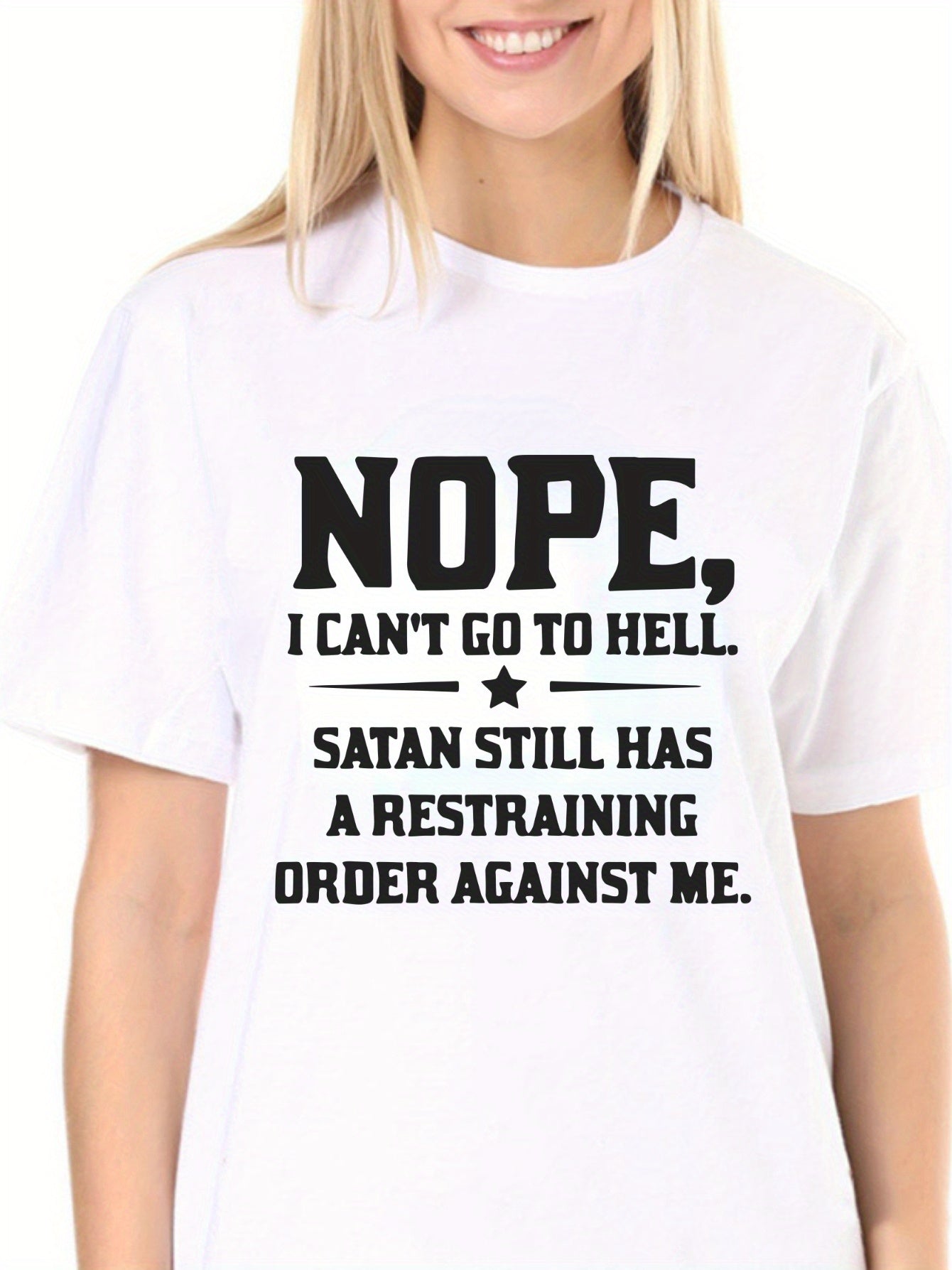 Nope I Can't Go To Hell Satan Still Has A Restraining Order Against Me (2) Women's Christian T-shirts claimedbygoddesigns