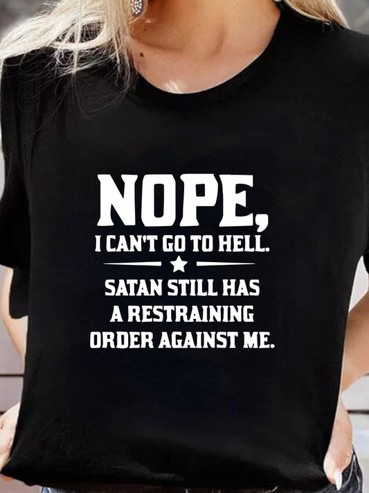 Nope I Can't Go To Hell Satan Still Has A Restraining Order Against Me (2) Women's Christian T-shirts claimedbygoddesigns