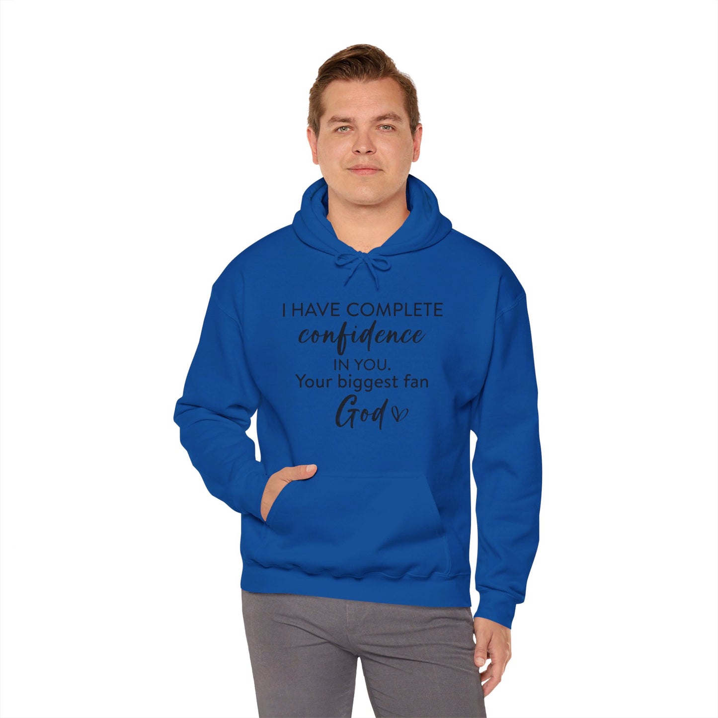 I Have Complete Confidence In You Your Biggest Fan God Unisex Christian Pullover Hooded Sweatshirt