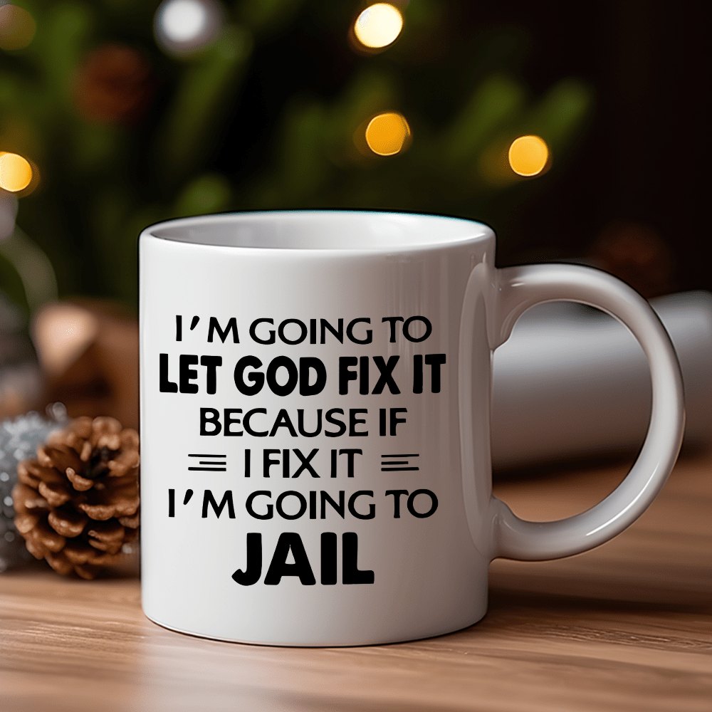 I'm Going To Let God Fix It Christian White Ceramic Mug 11oz claimedbygoddesigns