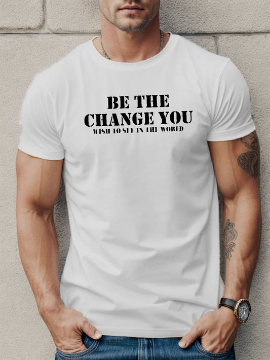 Be The Change You Want To See In The World Men's Christian T-shirt claimedbygoddesigns