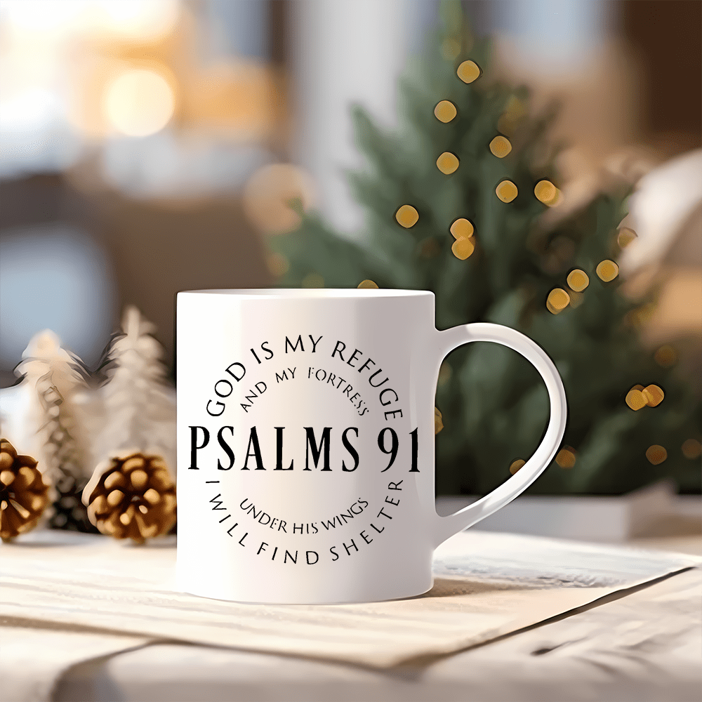 PSALM 91 God Is My Refuge Christian White Ceramic Mug, 11oz claimedbygoddesigns