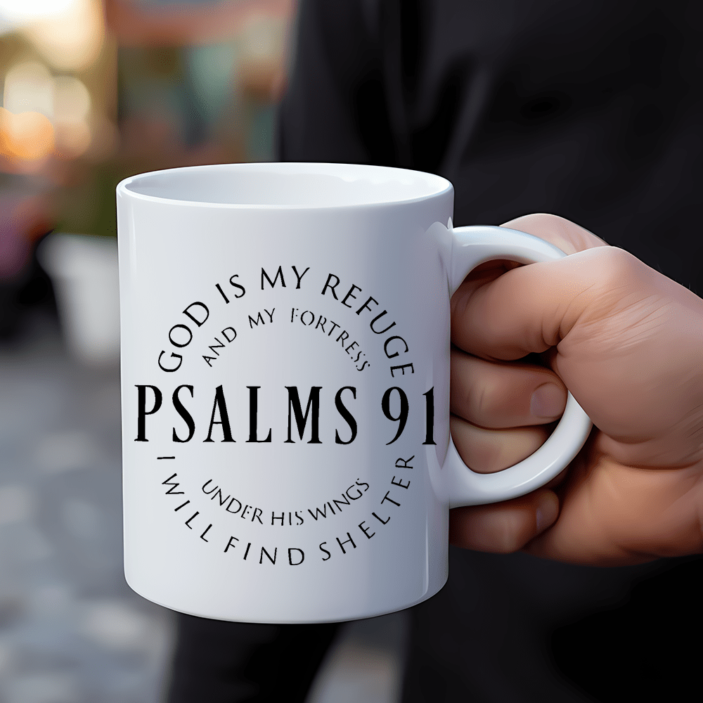 PSALM 91 God Is My Refuge Christian White Ceramic Mug, 11oz claimedbygoddesigns