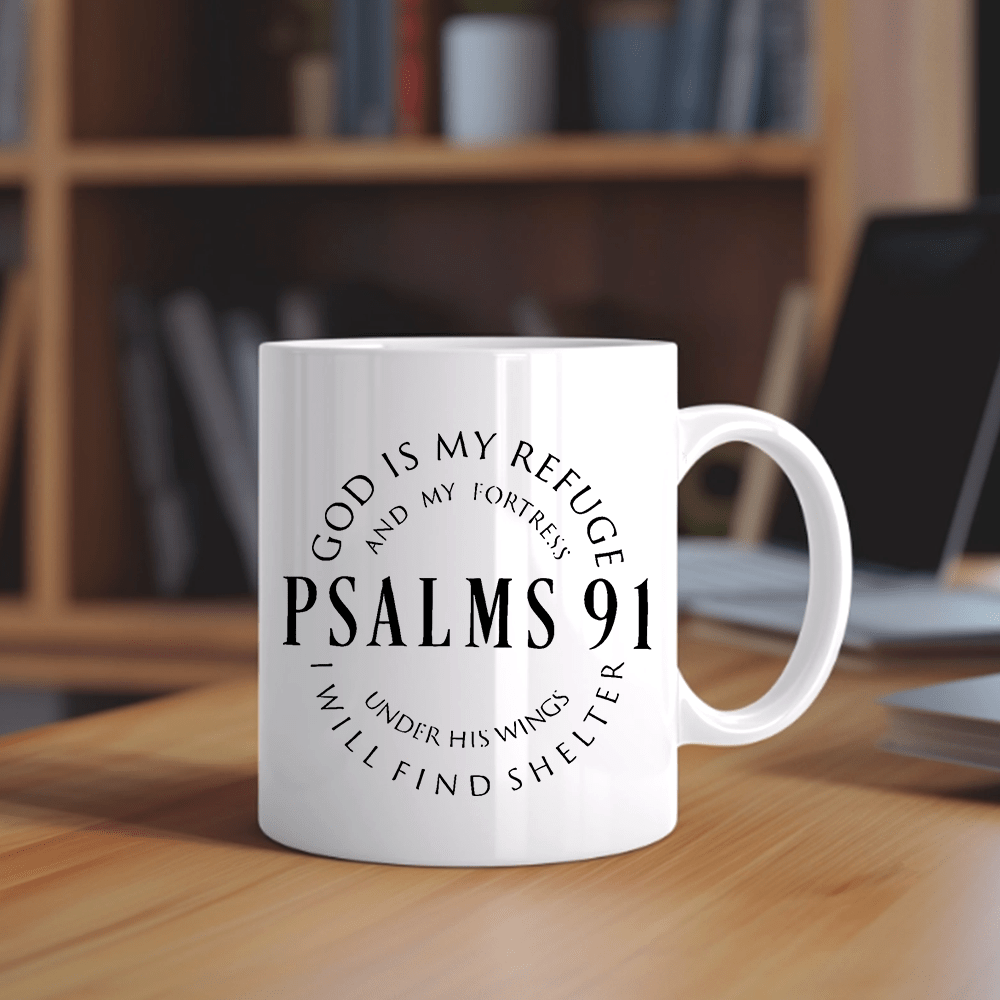 PSALM 91 God Is My Refuge Christian White Ceramic Mug, 11oz claimedbygoddesigns