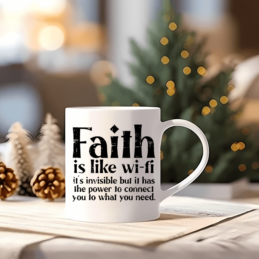 Faith Is Like Wi-Fi Christian White Ceramic Mug, 11oz claimedbygoddesigns