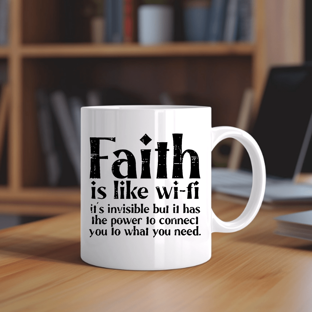 Faith Is Like Wi-Fi Christian White Ceramic Mug, 11oz claimedbygoddesigns