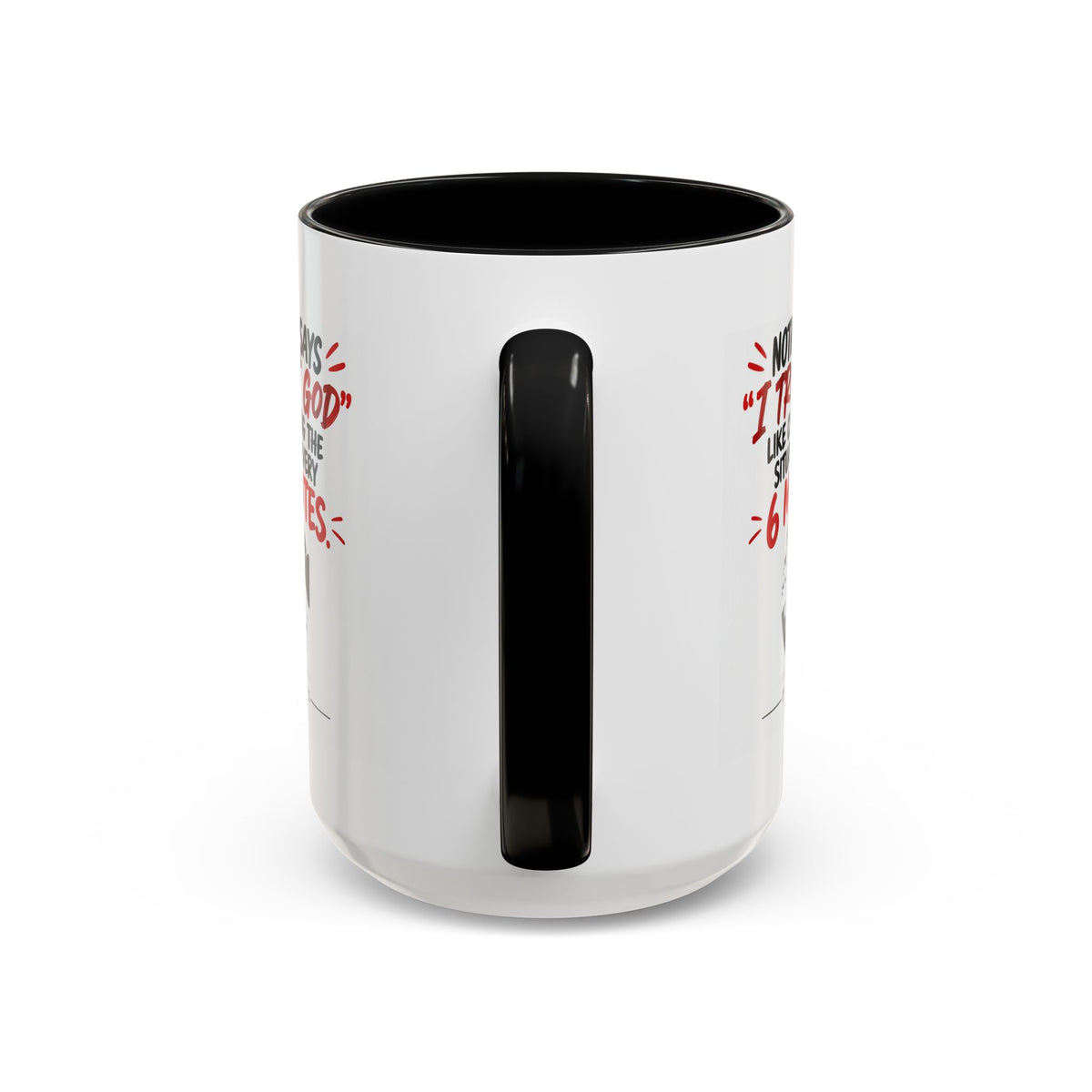 Nothing Says I Trust God Like Checking the Situation Every 6 Minutes Mug