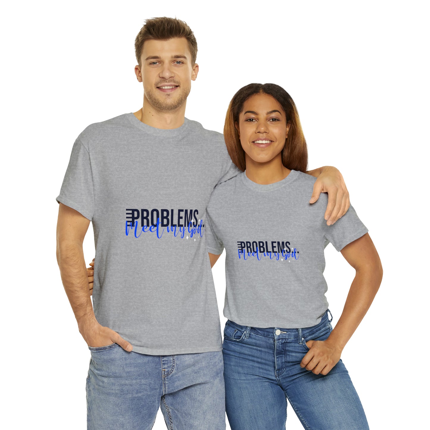 Problems Meet My God Unisex Heavy Cotton Tee