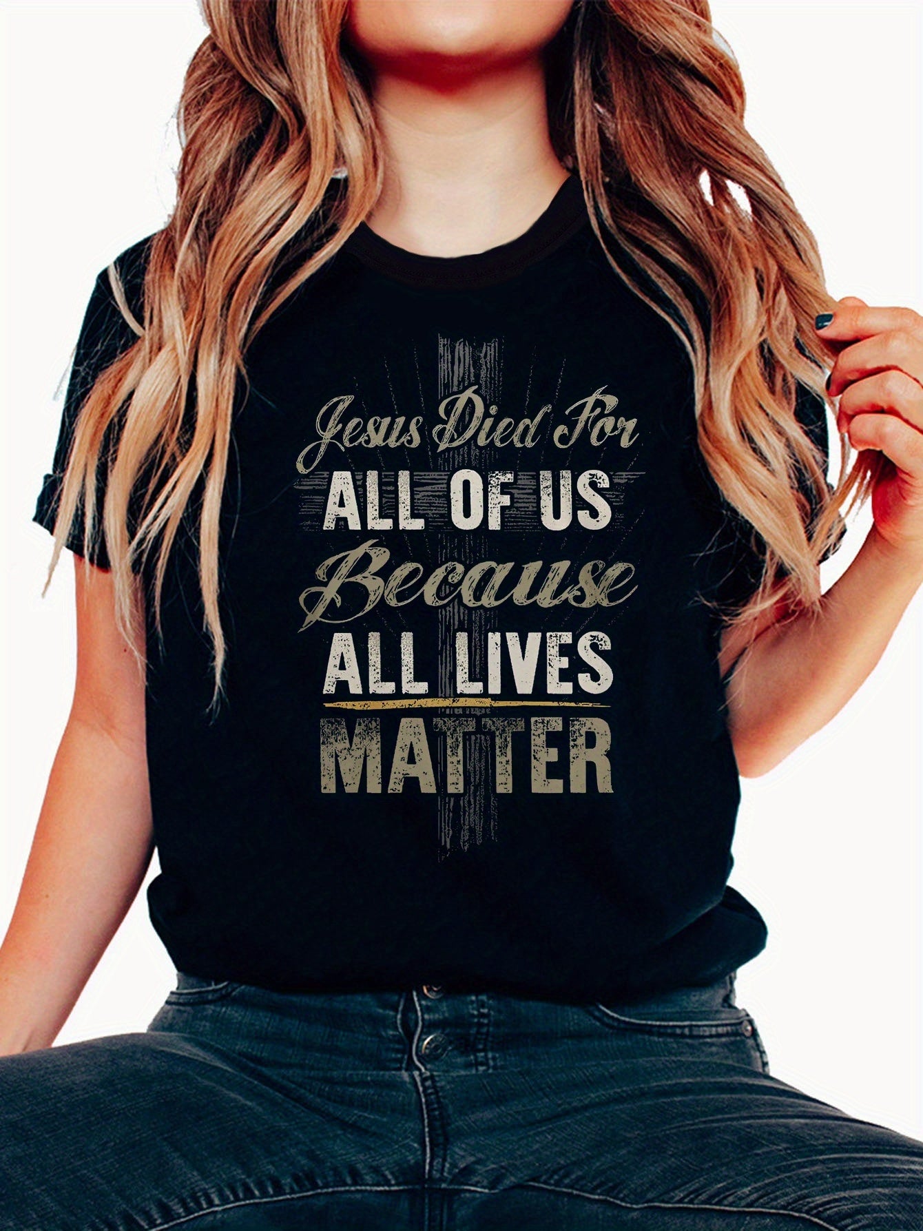 Jesus Died For All Of Us Because All Lives Matter Women's Christian T-shirt claimedbygoddesigns