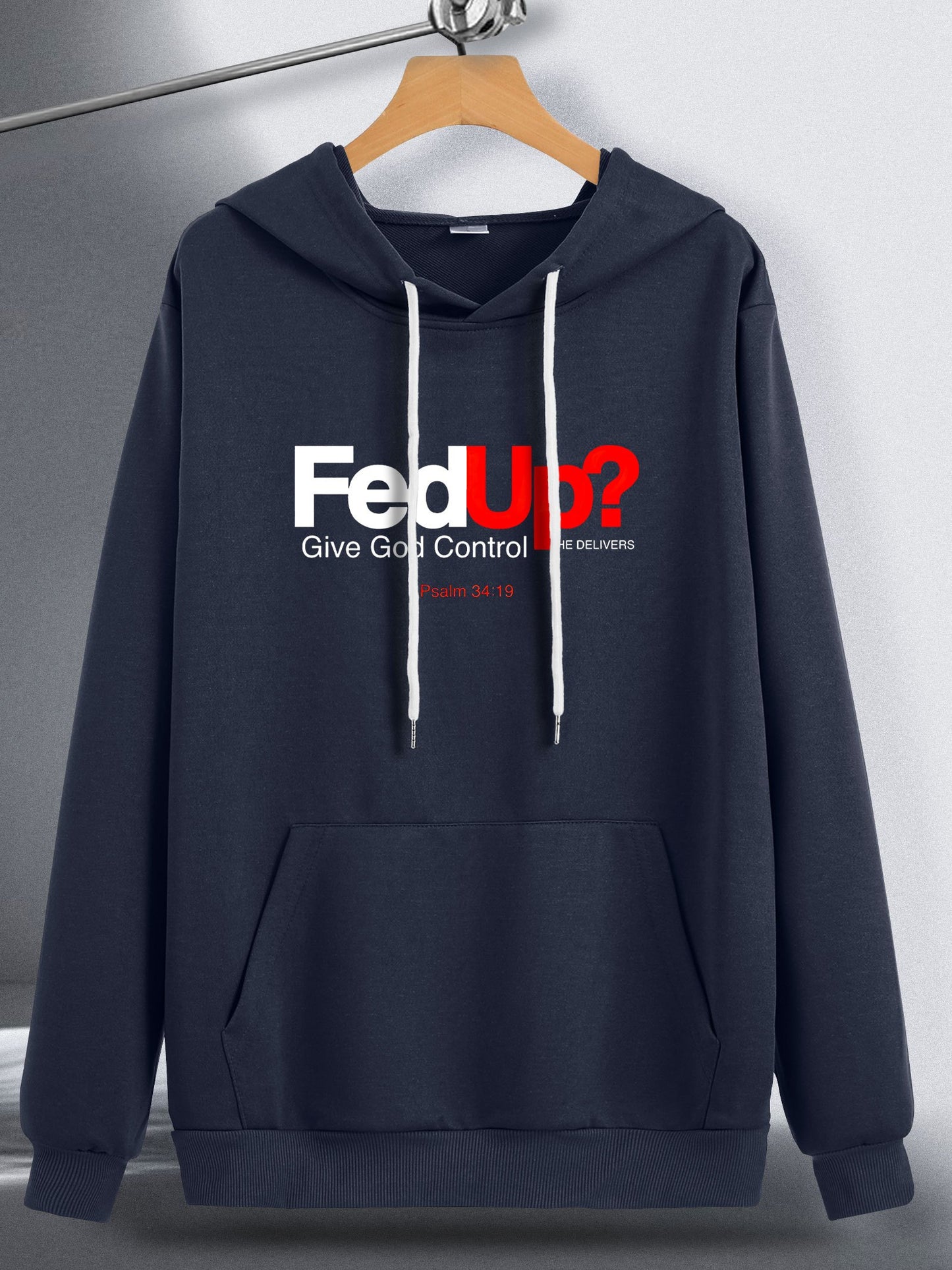 Fed Up Give God Control He Delivers Men's Christian Pullover Hooded Sweatshirt claimedbygoddesigns