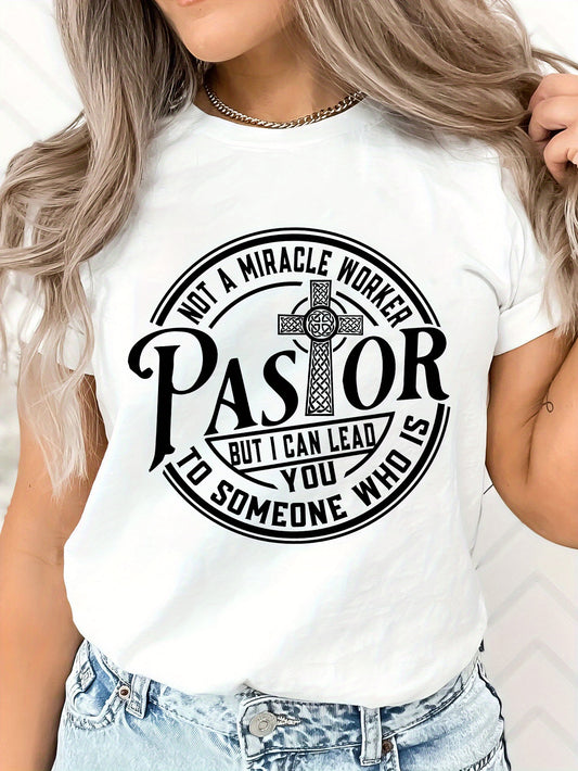 Pastor: Not A Miracle Worker But I Can Lead You To Someone Who Is Women's Christian T-shirt claimedbygoddesigns
