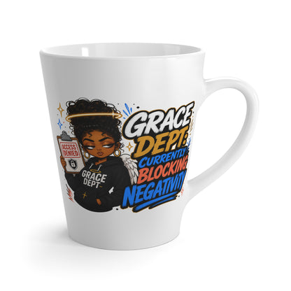 Latte Mug — "Grace Dept. Currently Blocking Negativity" Coffee Mug