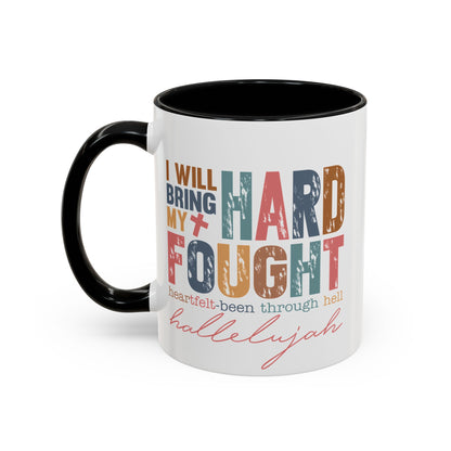 Inspirational Accent Coffee Mug - 'I Will Bring My Hard Fought Hallelujah' - 11oz & 15oz