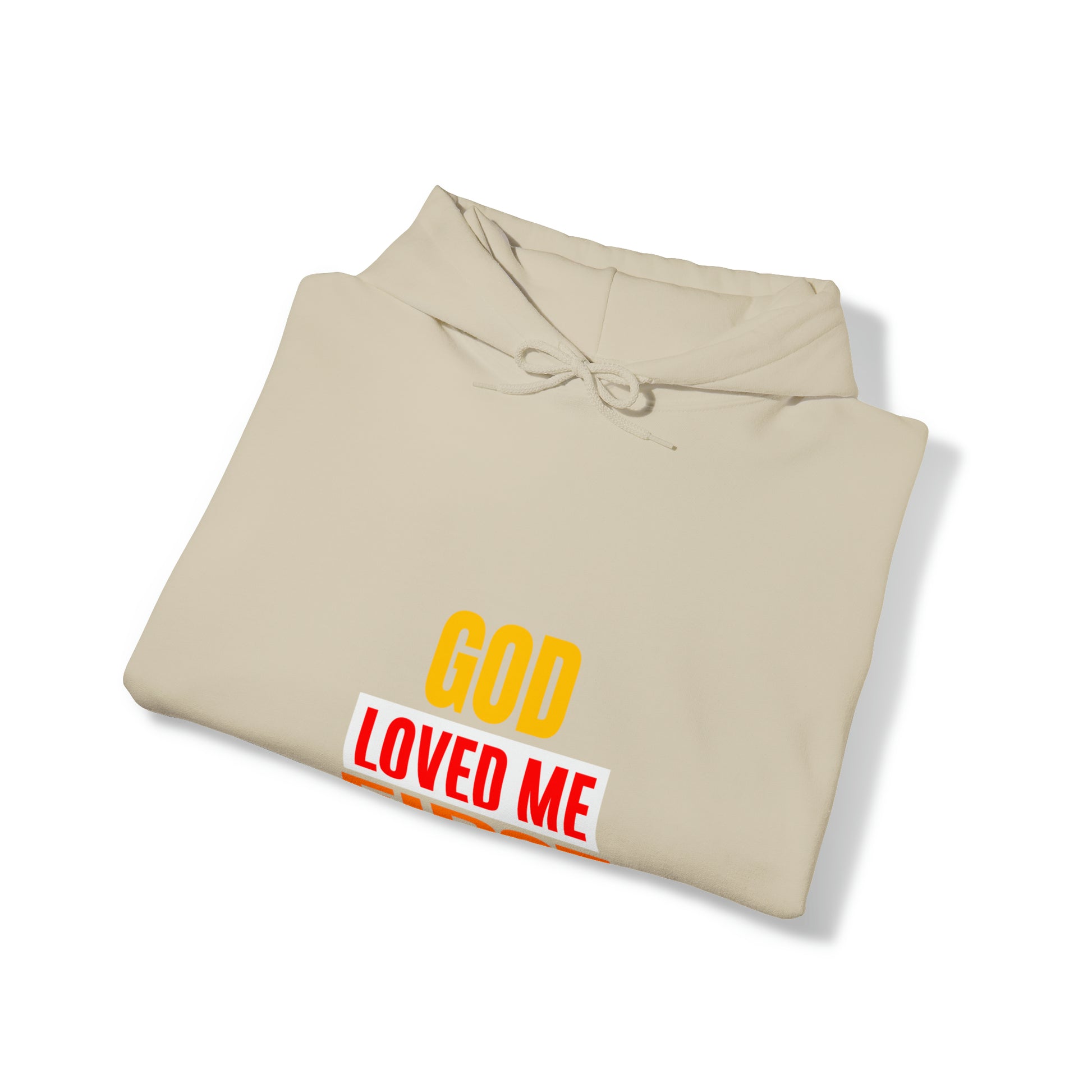 God Loved Me First Christian Unisex Hooded Sweatshirt Printify