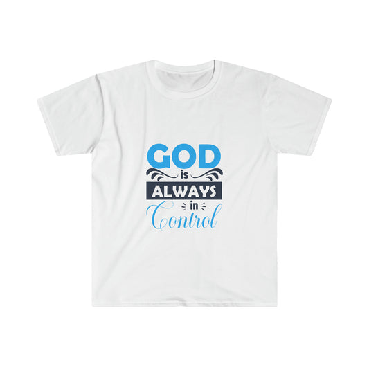 God Is Always In Control Unisex T-shirt