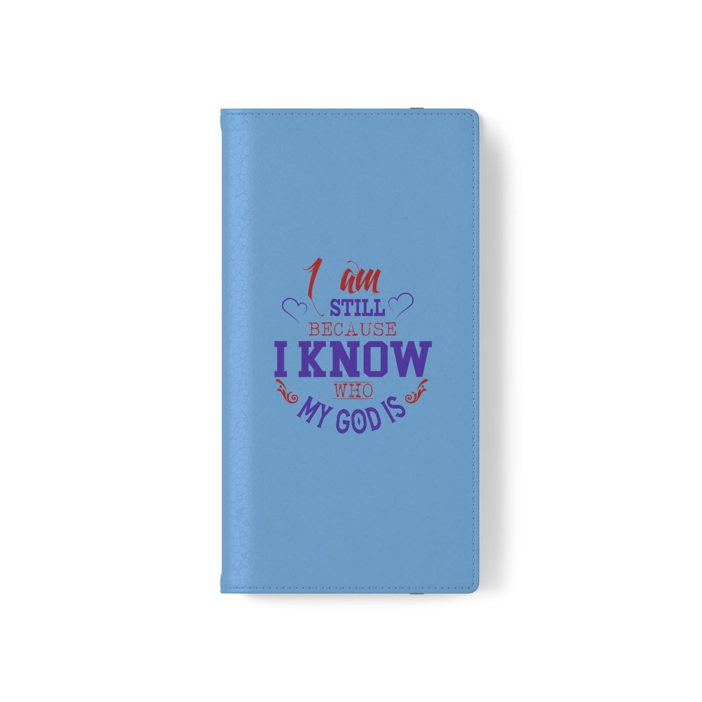 I Am Still Because I Know Who My God Is Phone Flip Cases