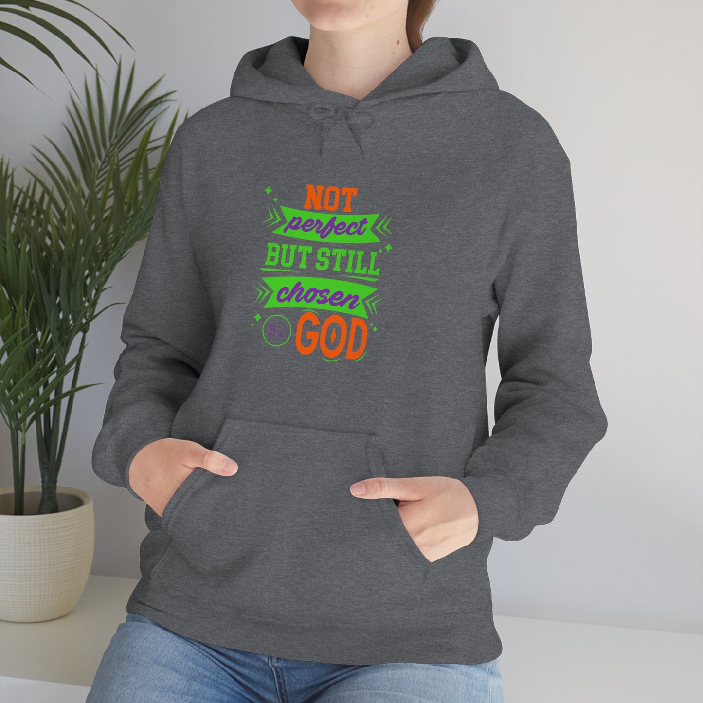 Not Perfect But Still Chosen By God Unisex Hooded Sweatshirt