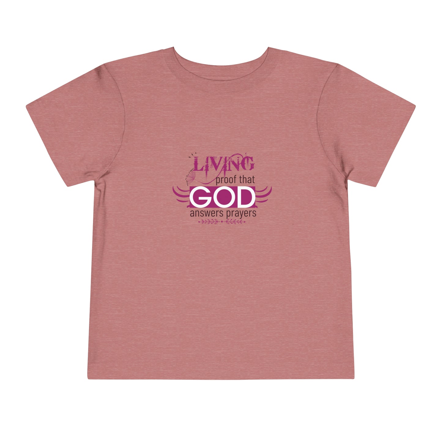 Living Proof That God Answers Prayers Toddler Christian T-Shirt Printify