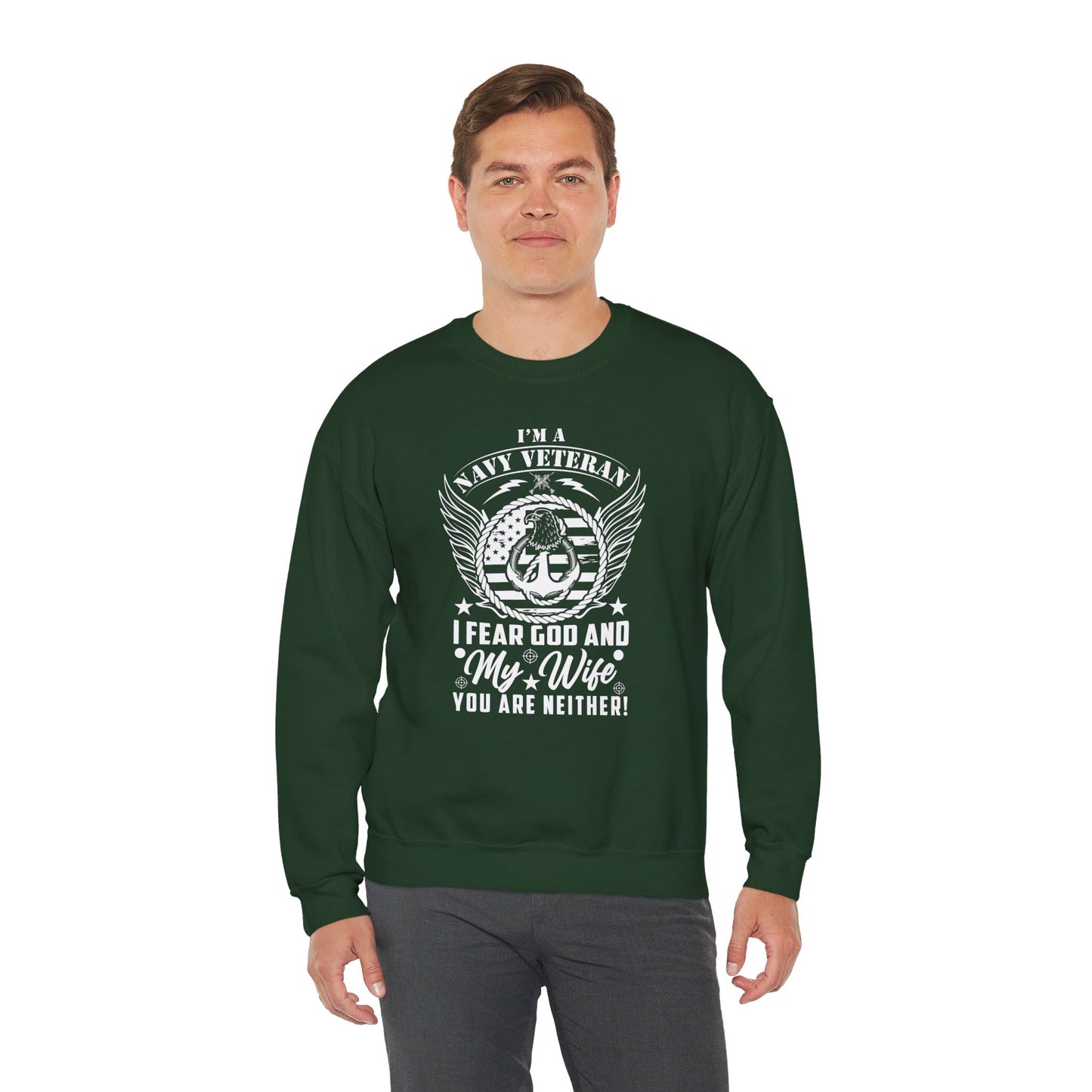 I'm A Navy Veteran I Fear God And My Wife Funny American Patriotic Men's Heavy Blend™ Crewneck Christian Sweatshirt