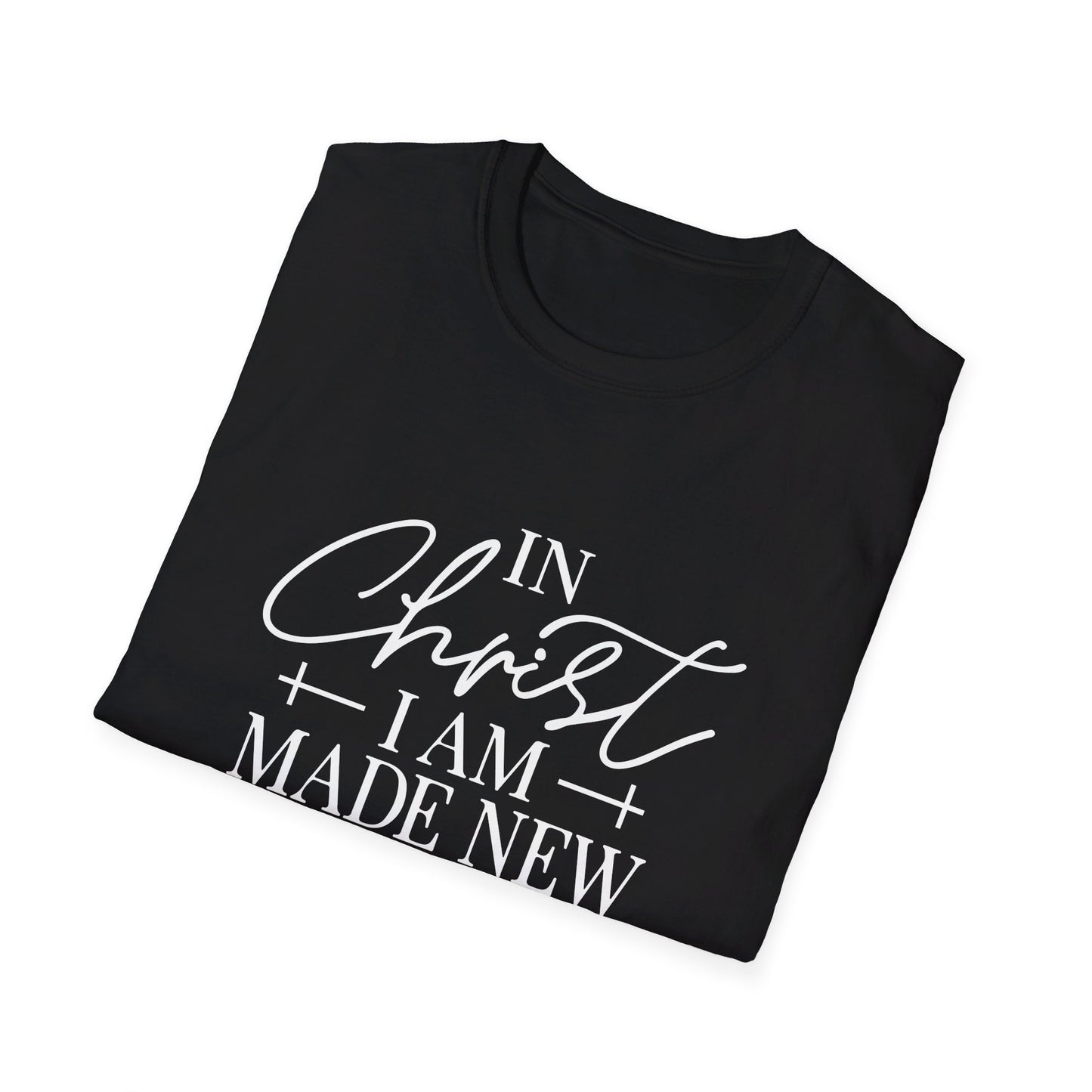 2 Corinthians 5:17 In Christ I Am Made New Unisex Christian T-shirt