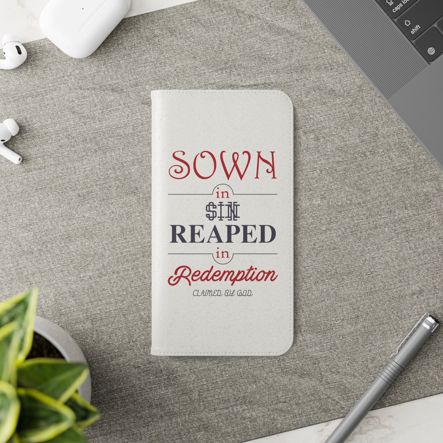 Sown In Sin Reaped In Redemption Phone Flip Cases