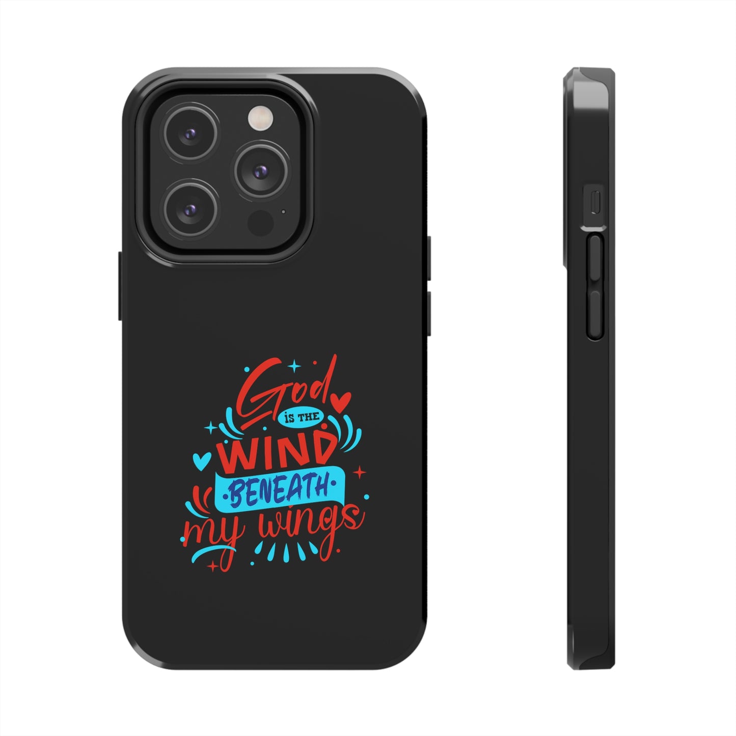 God Is The Wind Beneath My Wings Tough Phone Cases, Case-Mate