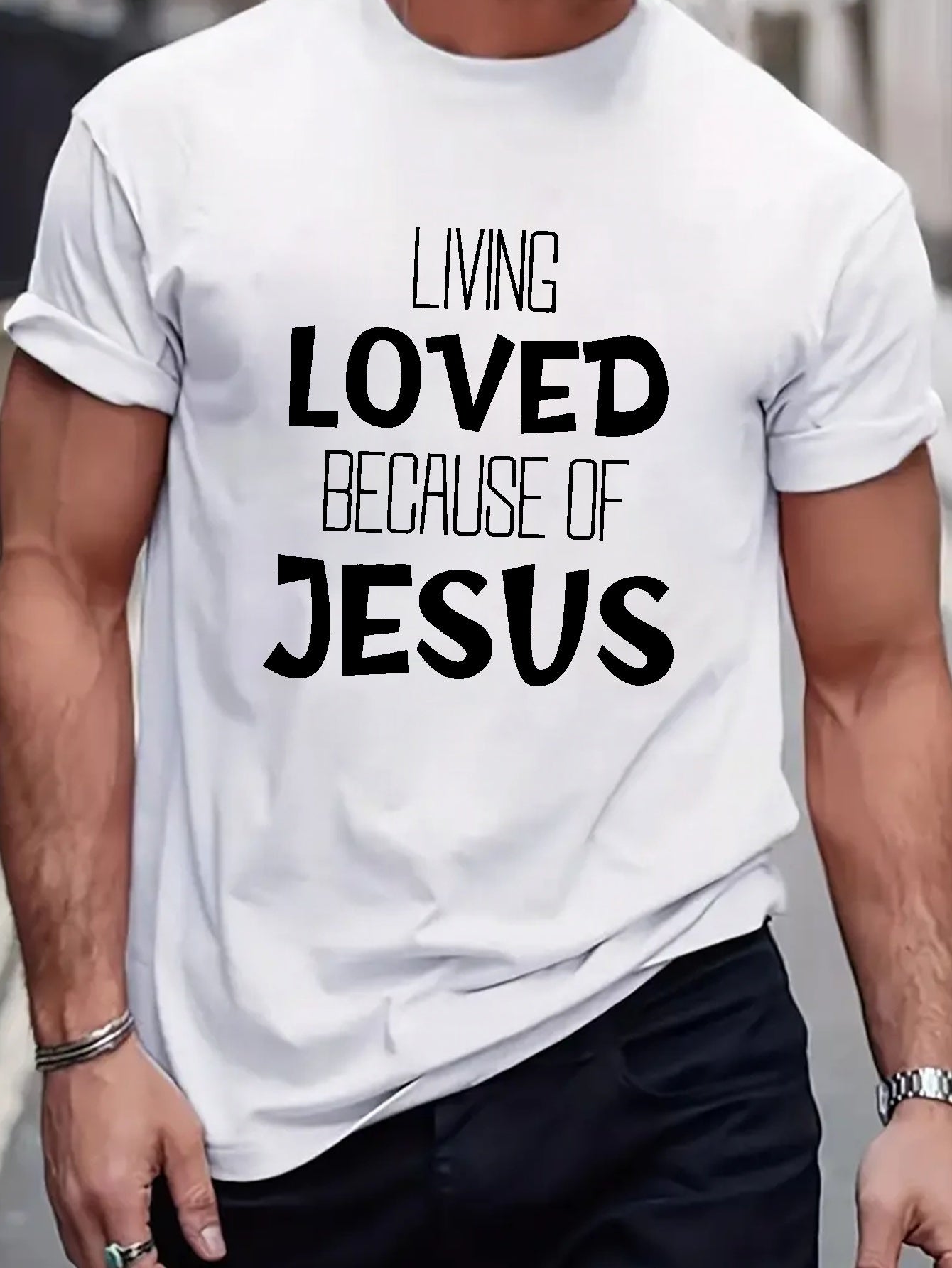 Living Loved Because Of Jesus Men's Christian T-shirt claimedbygoddesigns