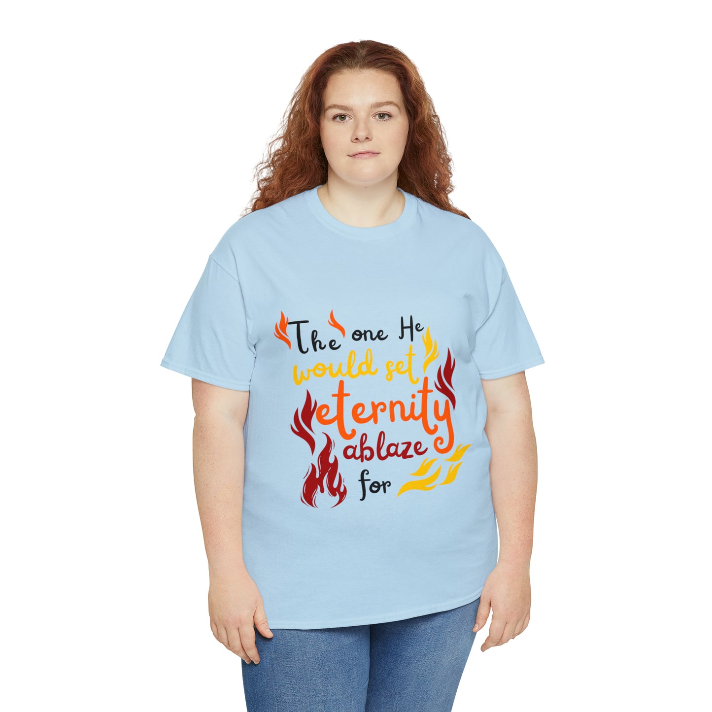 The One He Would Set Eternity Ablaze For Unisex Heavy Cotton Tee