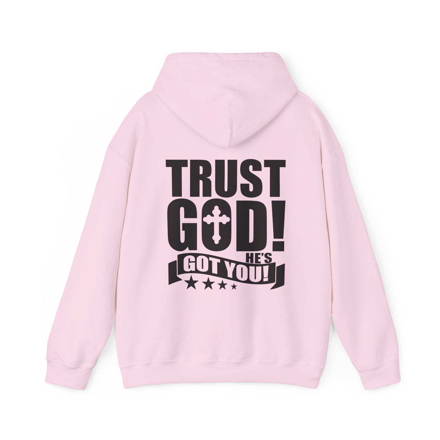 Trust God He's Got You Unisex Christian Hooded Pullover Sweatshirt