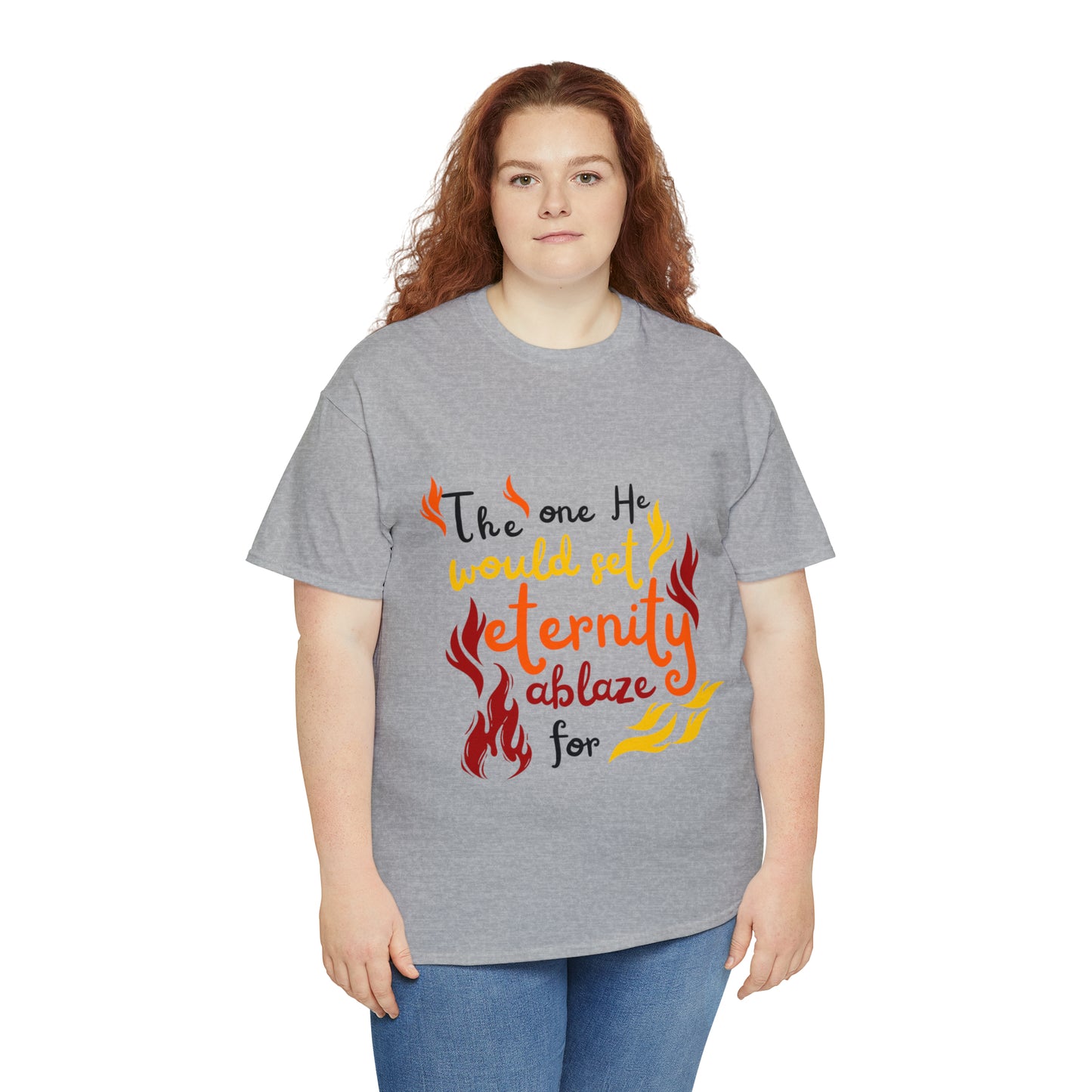 The One He Would Set Eternity Ablaze For Unisex Heavy Cotton Tee