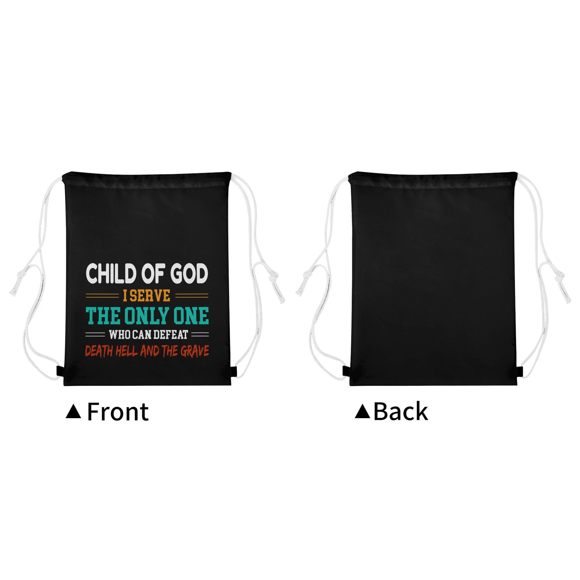 Child Of God I Serve The Only One Who Can Defeat Death Hell And The Grave Gym Drawstring Bag popcustoms