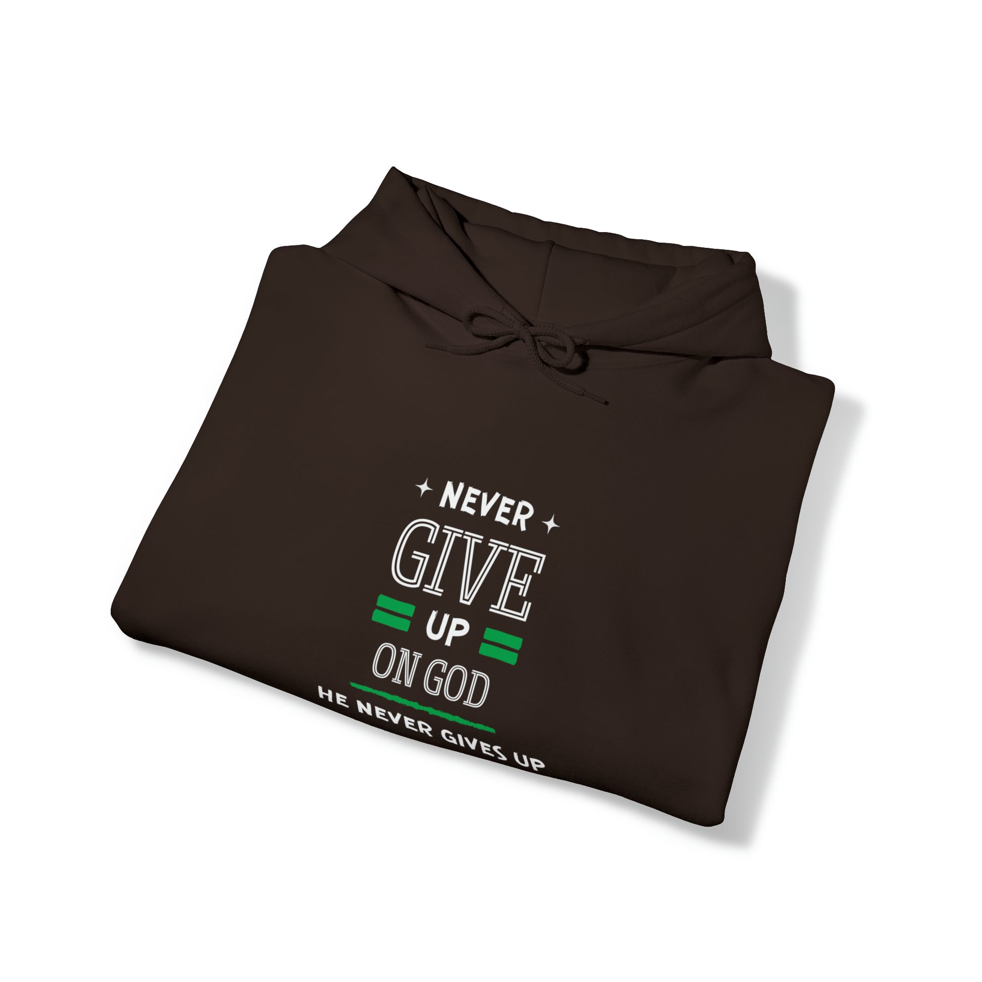 Never Give Up On God He Never Gives Up On You Unisex Hooded Sweatshirt Printify