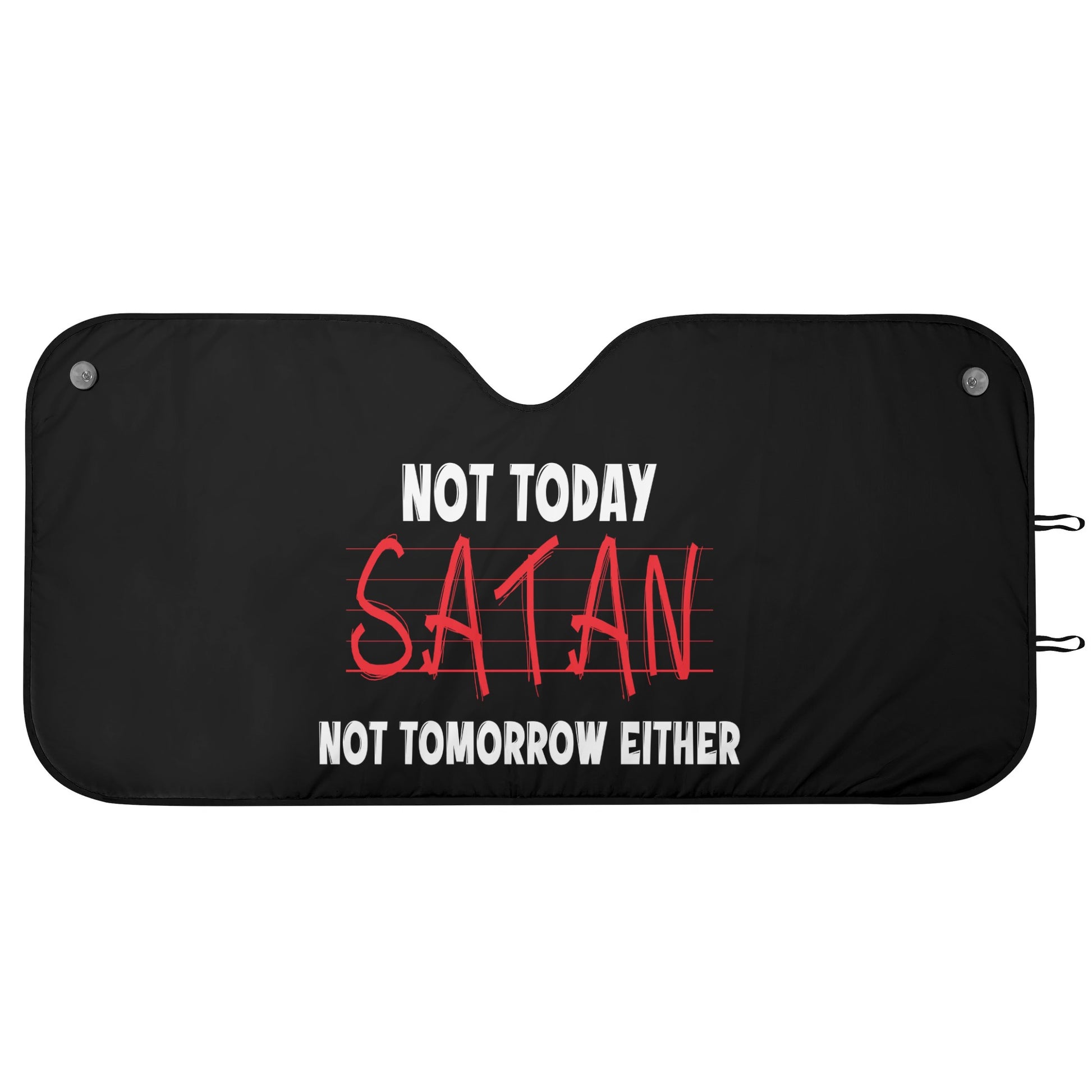 Not Today Satan Not Tomorrow Either Car Sunshade Christian Car Accessories popcustoms