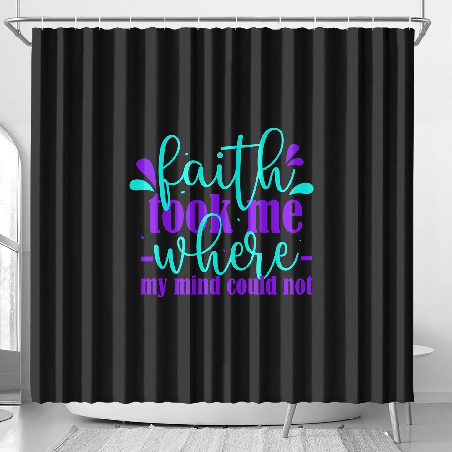 Faith Took Me Where My Mind Could Not Christian Shower Curtain popcustoms