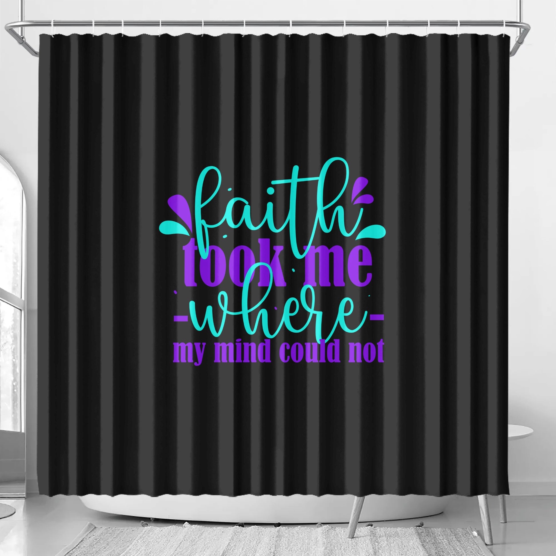 Faith Took Me Where My Mind Could Not Christian Shower Curtain popcustoms