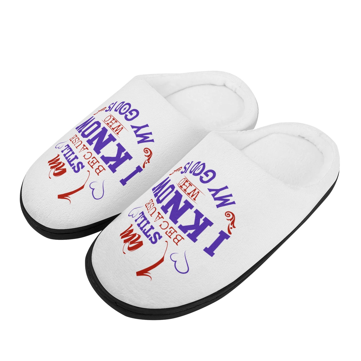 I Am Still Because I Know Who My God Is Unisex Rubber Autumn Christian Slipper Room Shoes popcustoms