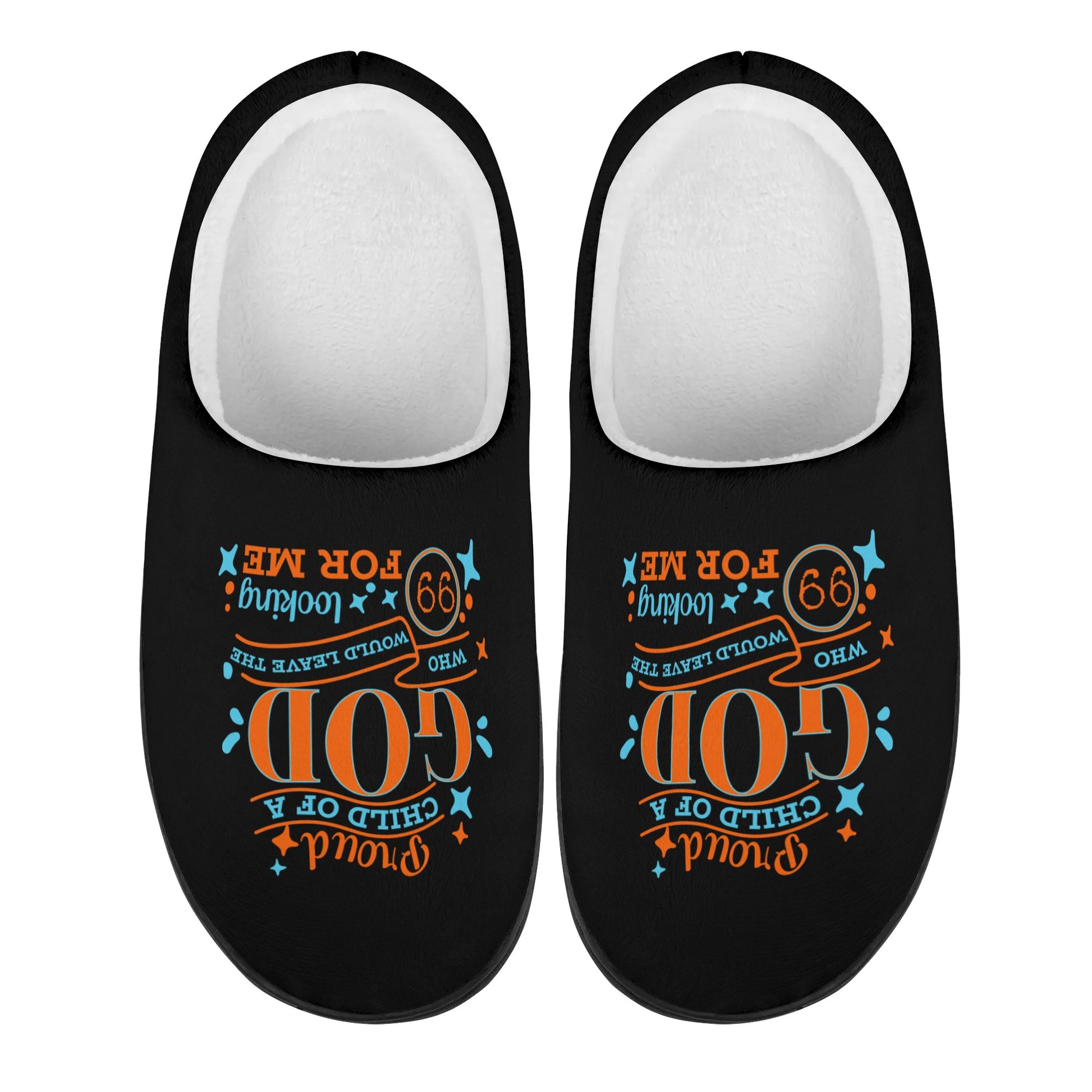 Proud Child Of A God Who Would Leave The 99 Looking For Me Unisex Rubber Autumn Christian Slipper Room Shoes popcustoms