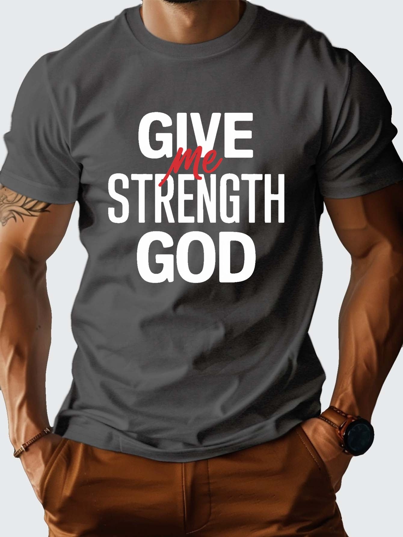 Give Me Strength God Men's Christian T-shirt claimedbygoddesigns