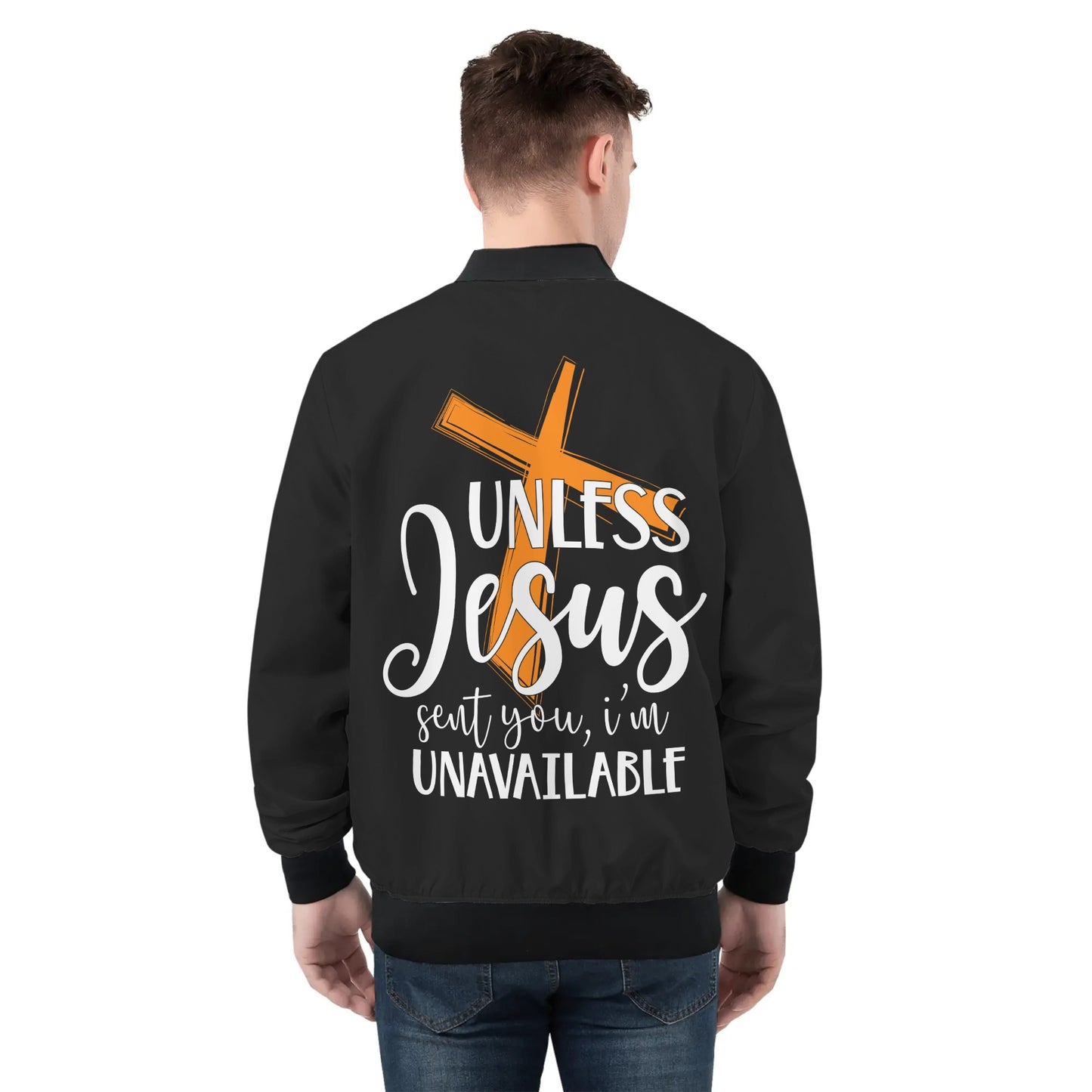 Unless Jesus Sent You Im Unavailable Mens Christian Jacket popcustoms