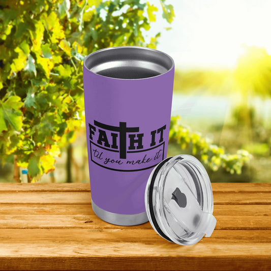 Faith It Til You Make It Christian Stainless Steel Tumbler 20oz popcustoms