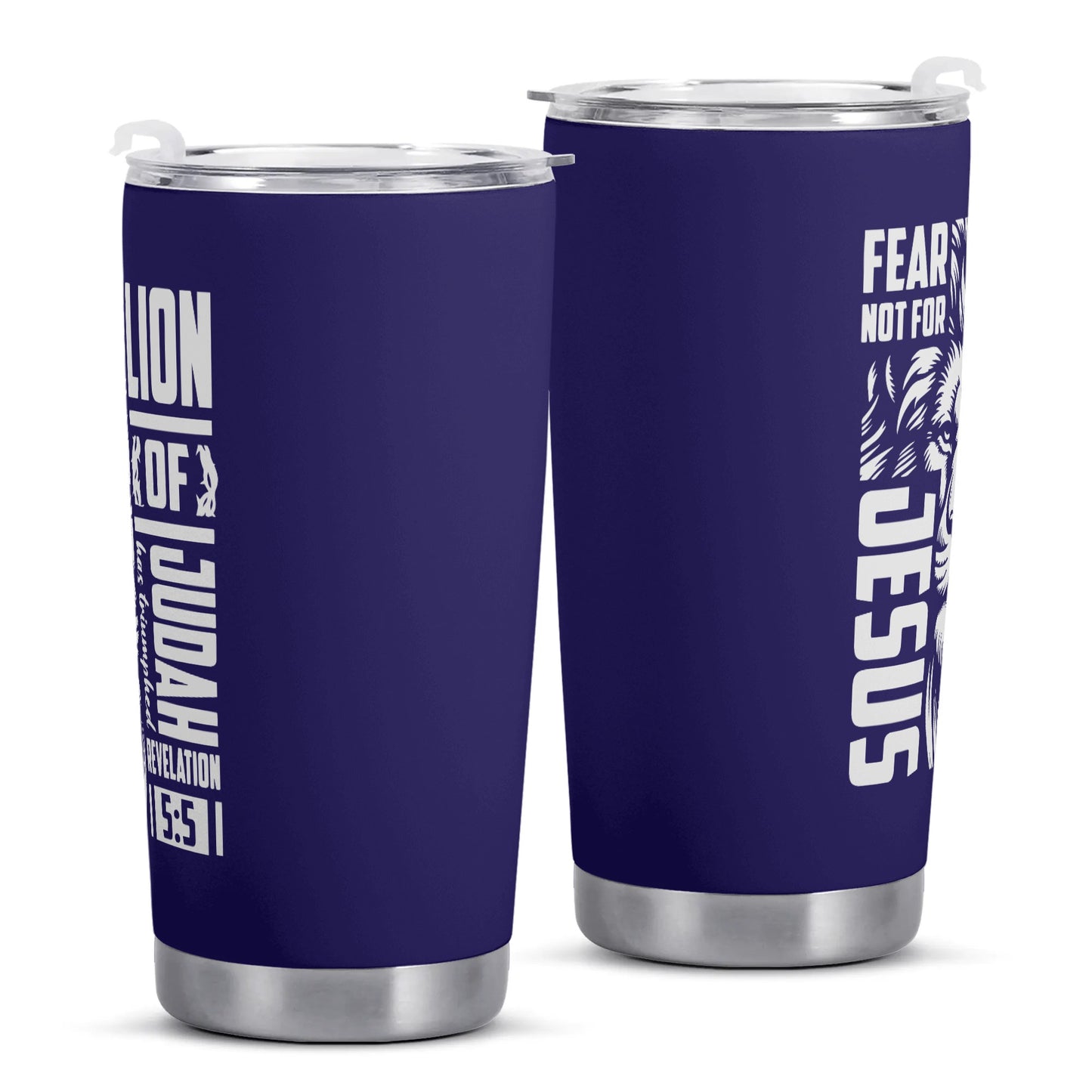Fear Not For Jesus The Lion Of Judah Has Triumphed Christian Stainless Steel Tumbler 20oz popcustoms