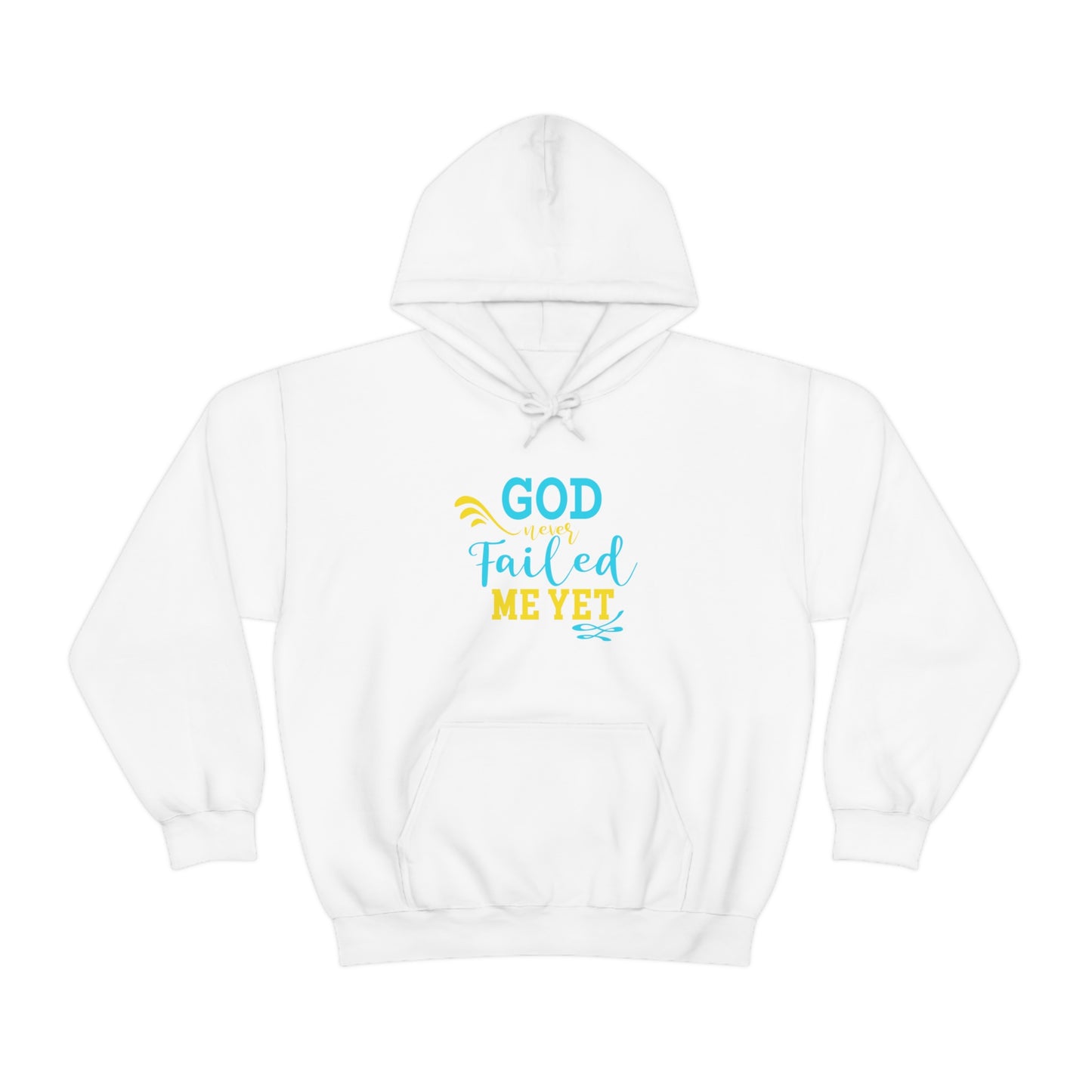 God Never Failed Me Yet Unisex Hooded Sweatshirt