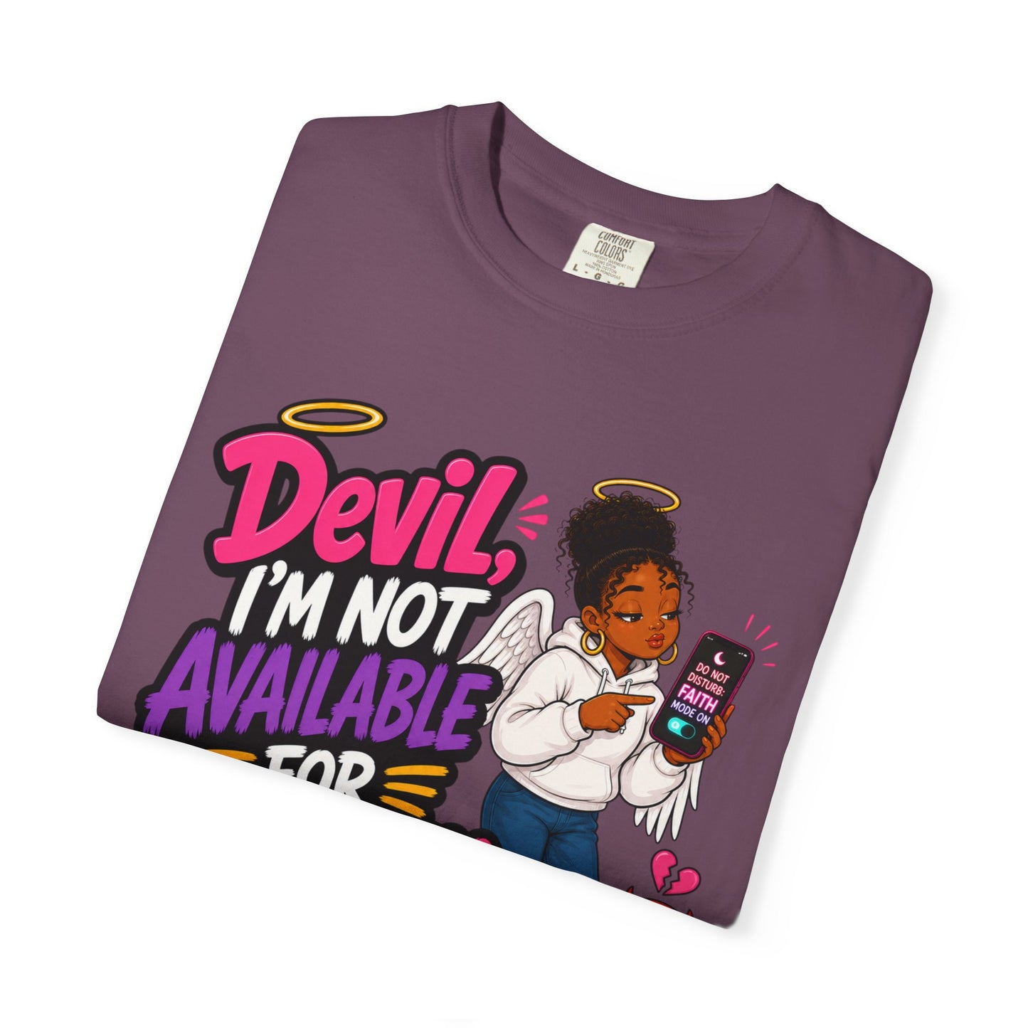 Devil, I’m Not Available for Foolishness T-Shirt — Sassy Black Girl Graphic Tee - ClaimedbyGodDesigns