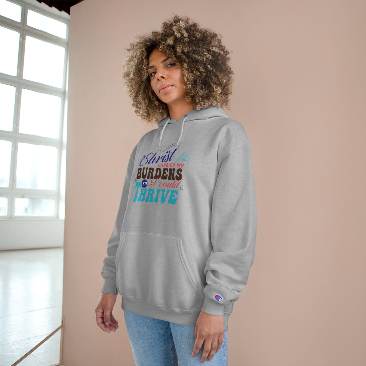 Christ Carried My Burdens So I Can Thrive Unisex Champion Hoodie