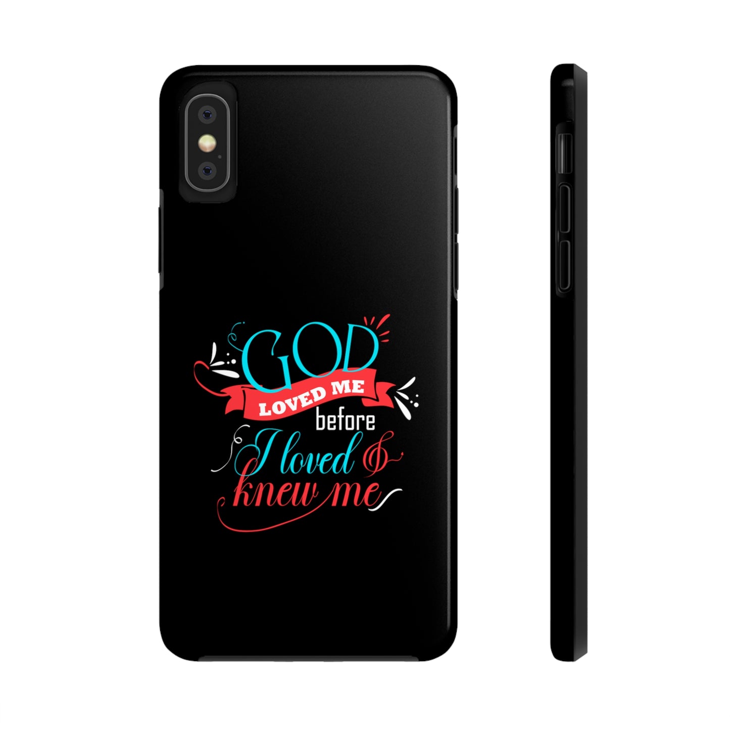God Loved Me Before I Loved & Knew Me Tough Phone Cases, Case-Mate